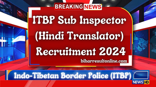 ITBP Sub Inspector (Hindi Translator) Recruitment 2024