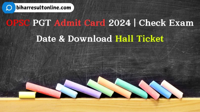 OPSC PGT Admit Card 2024