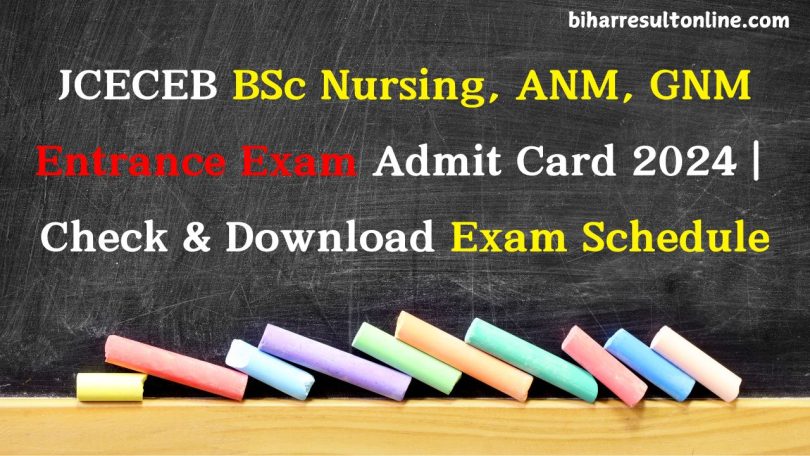 JCECEB BSc Nursing, ANM, GNM Admit Card 2024