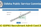 OPSC SDIPRO Admit Card 2024